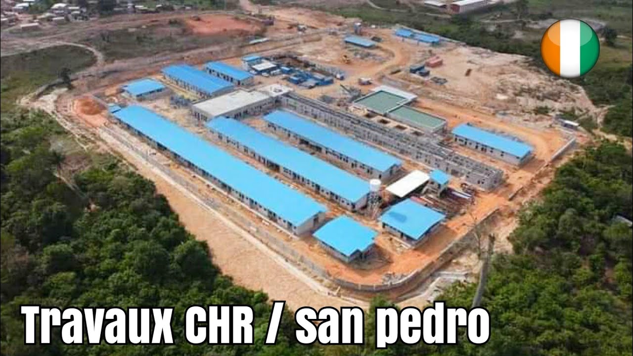 LES TRAVAUX DU CHR DE SAN PEDRO / C&ocirc;te d'ivoire