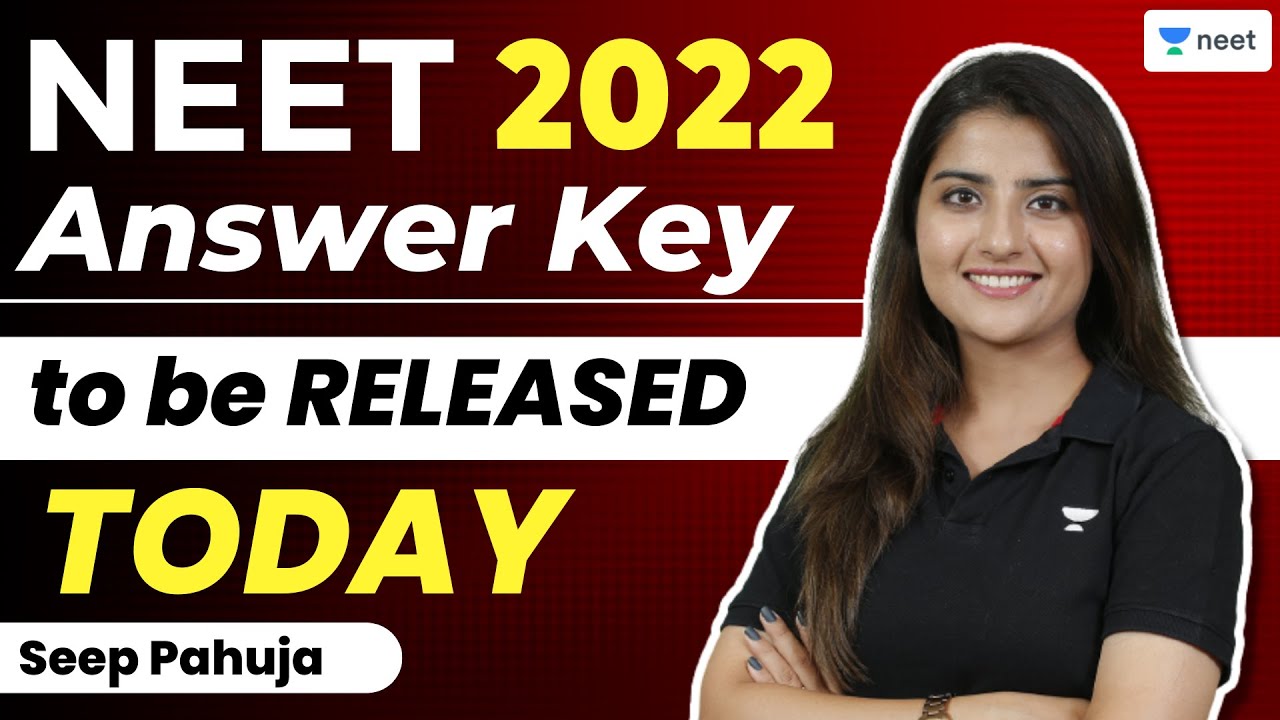NEET 2022 Answer Key to be Released Today | NEET 2022 | Seep Pahuja | Unacademy NEET