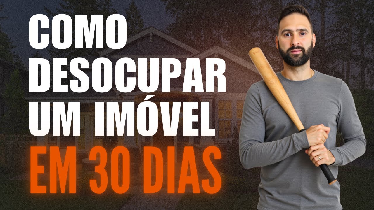 Como Desocupar um Imóvel de Leilão em 30 Dias (Passo a Passo)