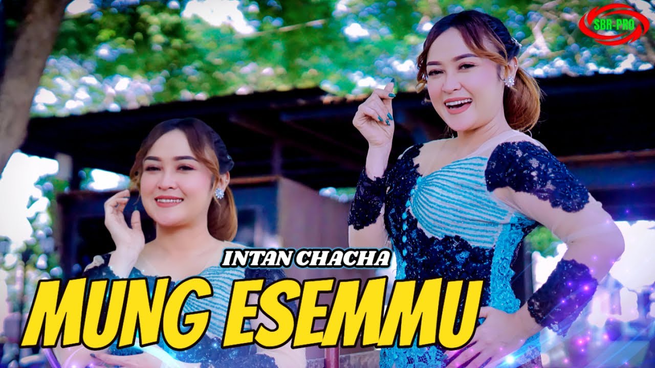 INTAN CHACHA - MUNG ESEMMU ( Original Official video Music )
