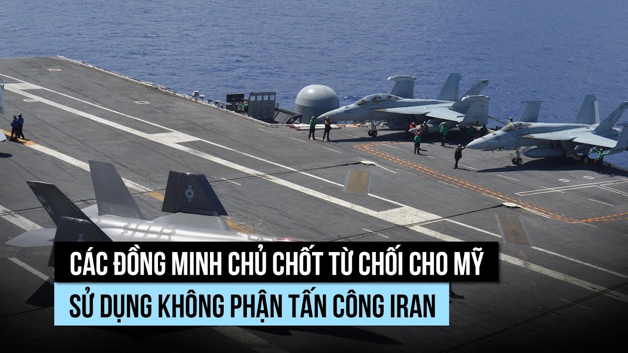 Đồng minh chủ chốt từ chối cho Mỹ sử dụng không phận tấn công Iran