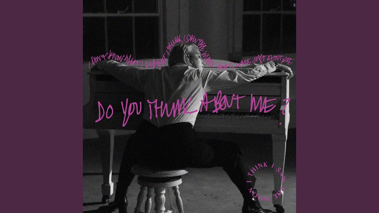 Do You Think About Me?
