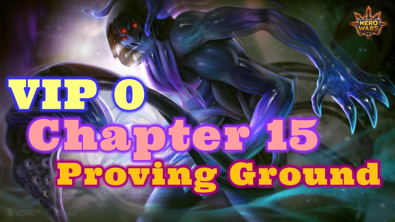 Hero Wars || VIP 0 || Chapter 15 - Proving Ground