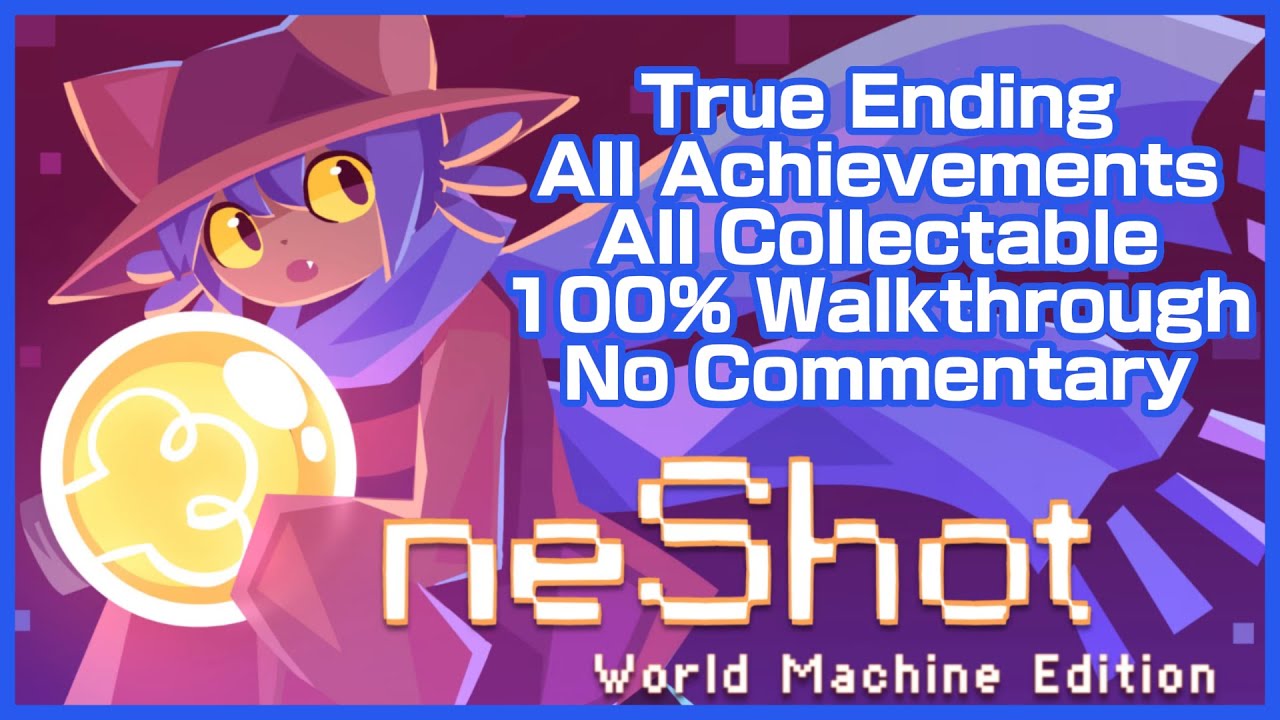 OneShot World Machine Edition PC | True Ending | 100% Walkthrough | All Achievement | No Commentary