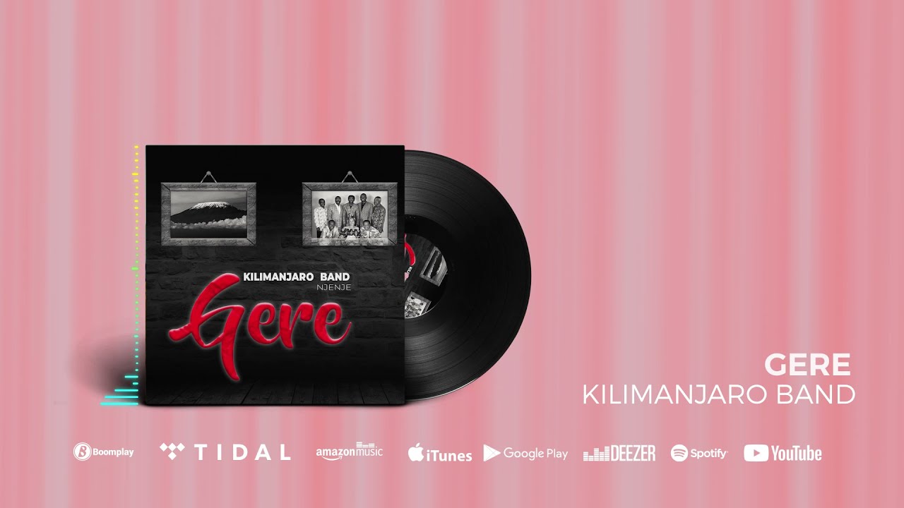 Kilimanjaro Band - Gere (Official Audio)