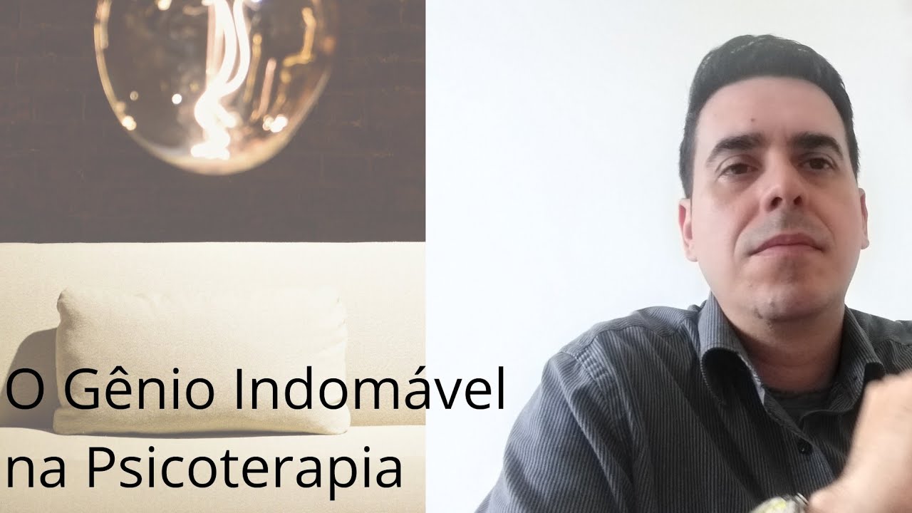 O GÊNIO INDOMÁVEL NA PSICOTERAPIA