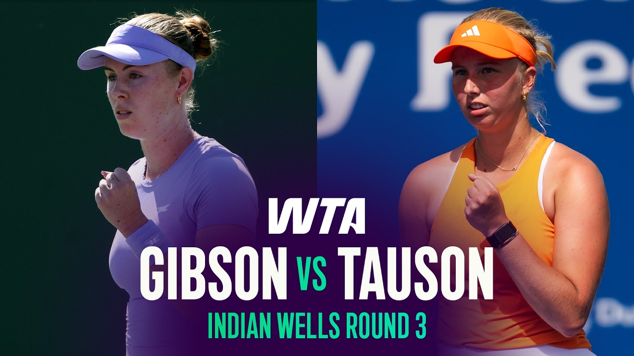 Talia Gibson vs. Clara Tauson | 2026 Indian Wells Round 3 | WTA Match Highlights