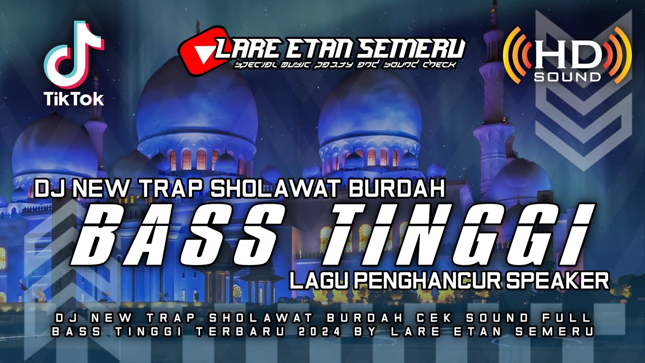 DJ NEW TRAP SHOLAWAT BURDAH CEK SOUND FULL BASS TINGGI TERBARU 2024 BY LARE ETAN SEMERU