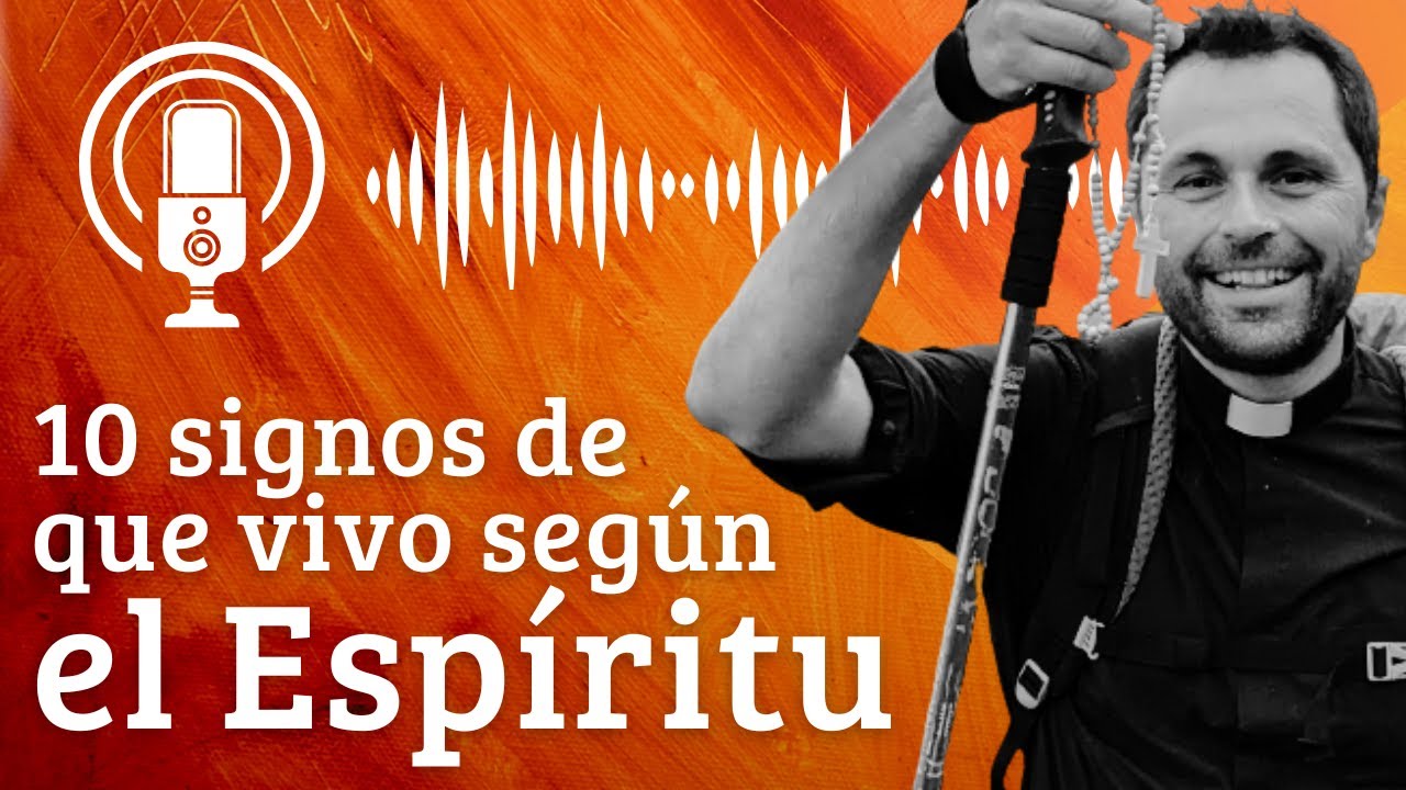 💥 Las 10 señales de que vivo según el Espíritu (P. Valentín @curadetoledo)