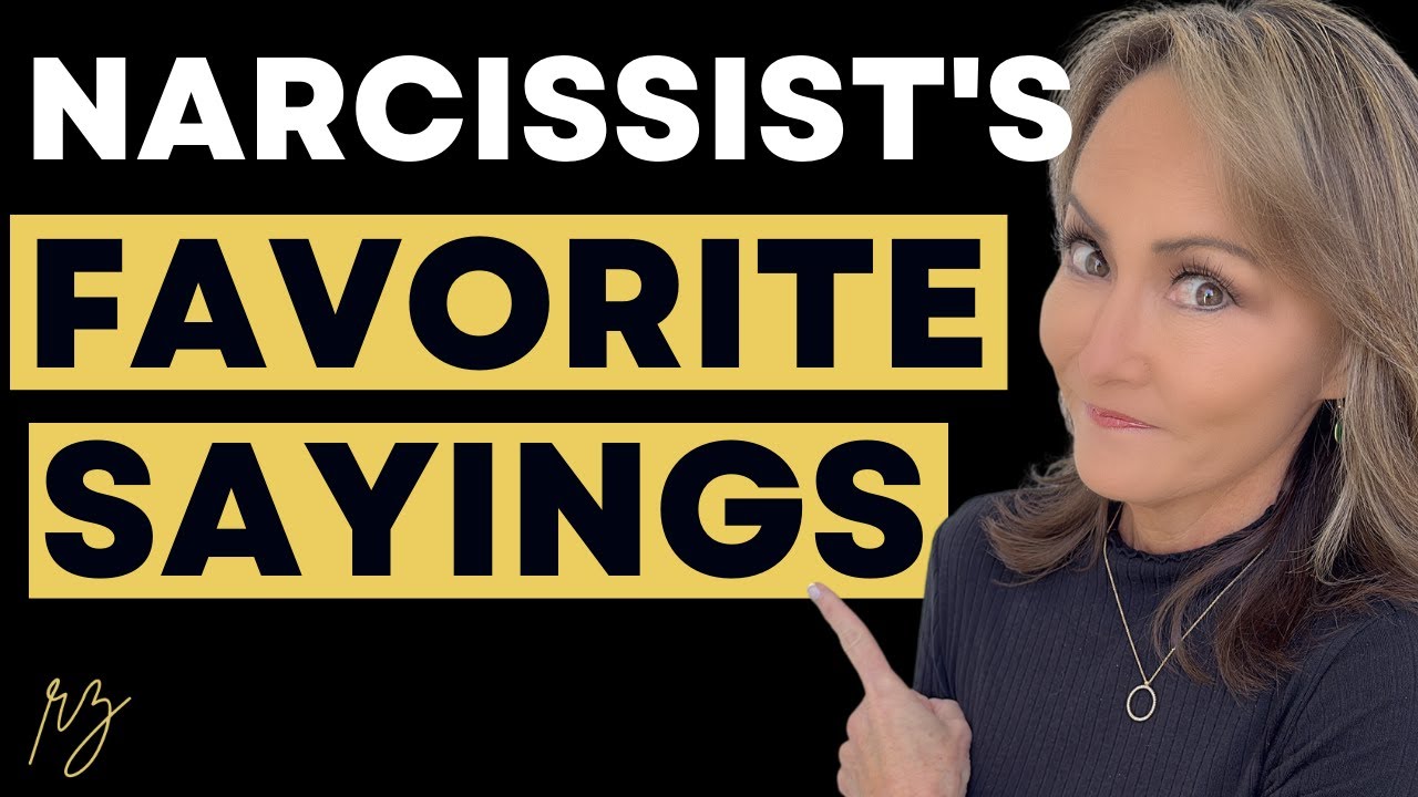Narcissist's Favorite Sayings