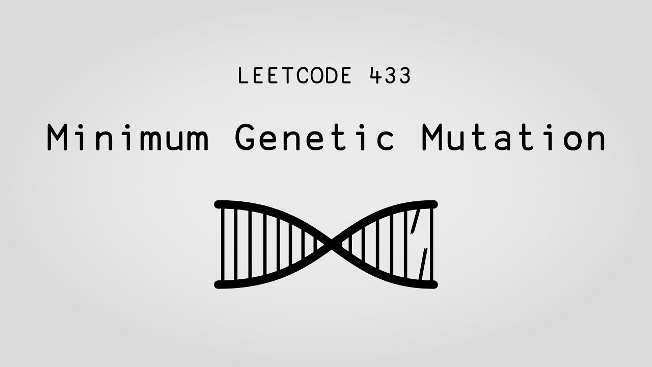 Mutating Graphs! &ndash; Minimum Genetic Mutation &ndash; Leetcode 433