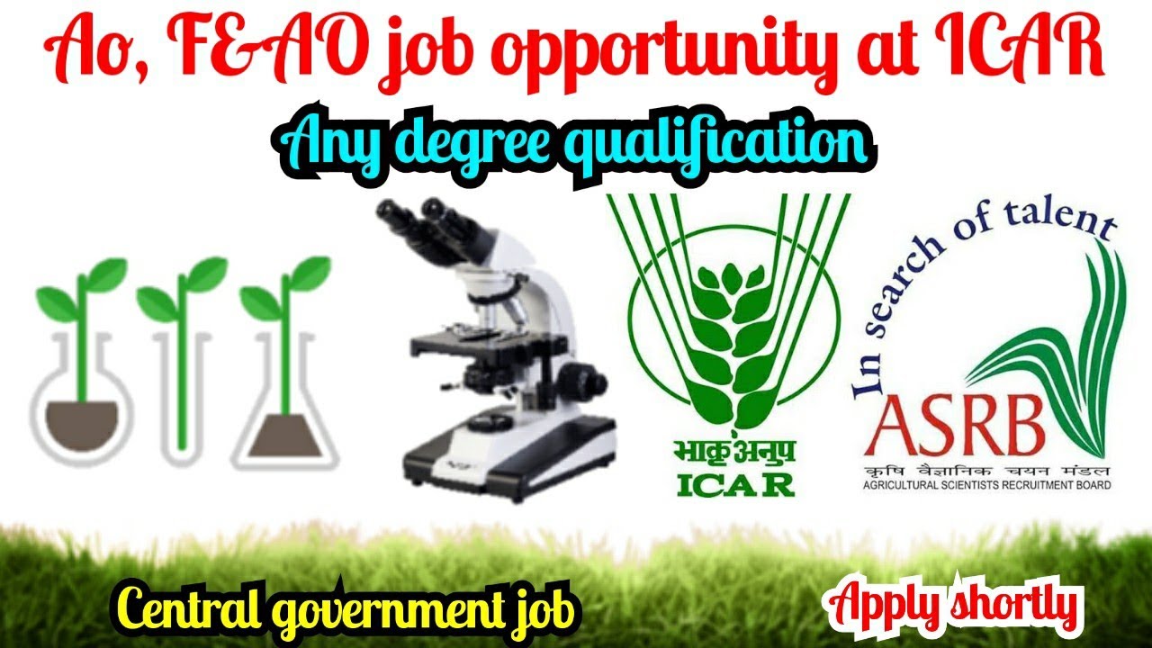 AO, F&AO job at ICAR | ASRB recruitment 2021 | Vacancy & application details| Central government job