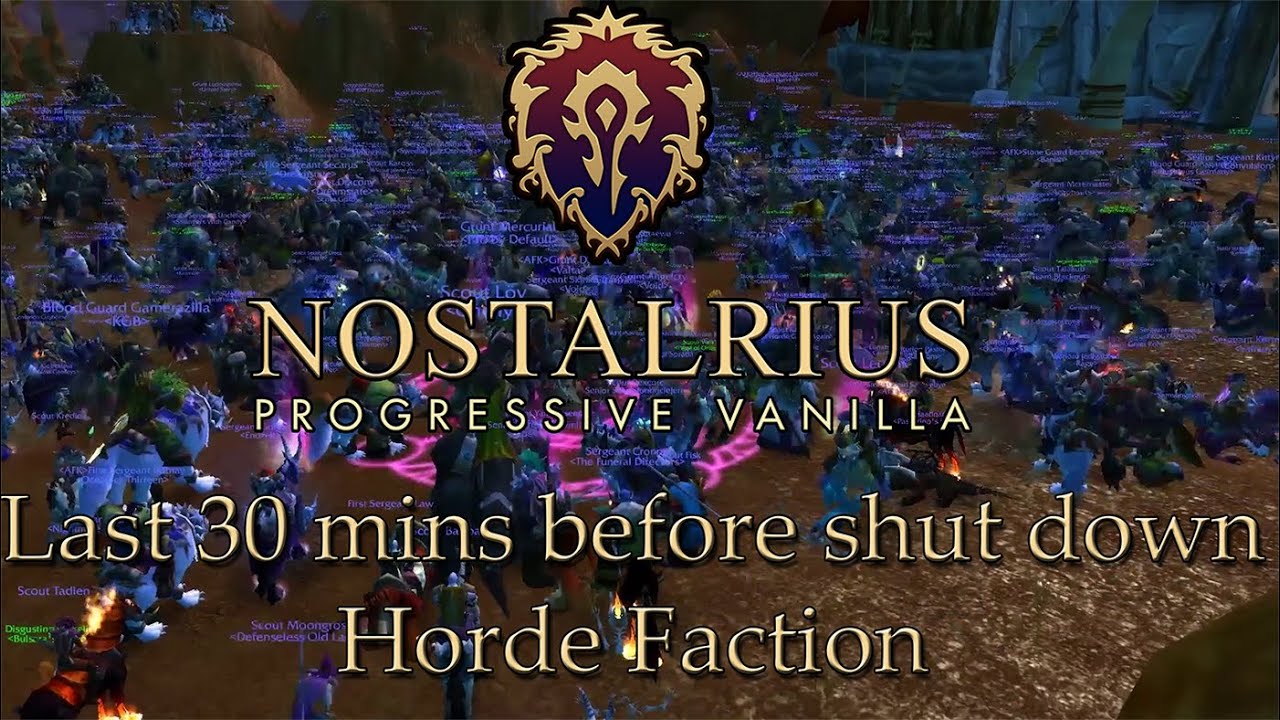 Nostalrius Shutdown, Last 30 minutes/moments Horde side Uncut