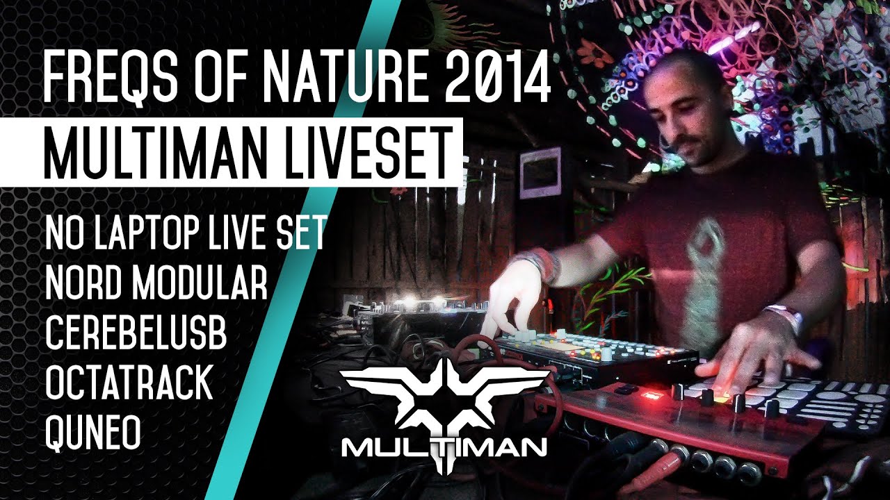 MULTIMAN Live Set - Freqs Of Nature 2014