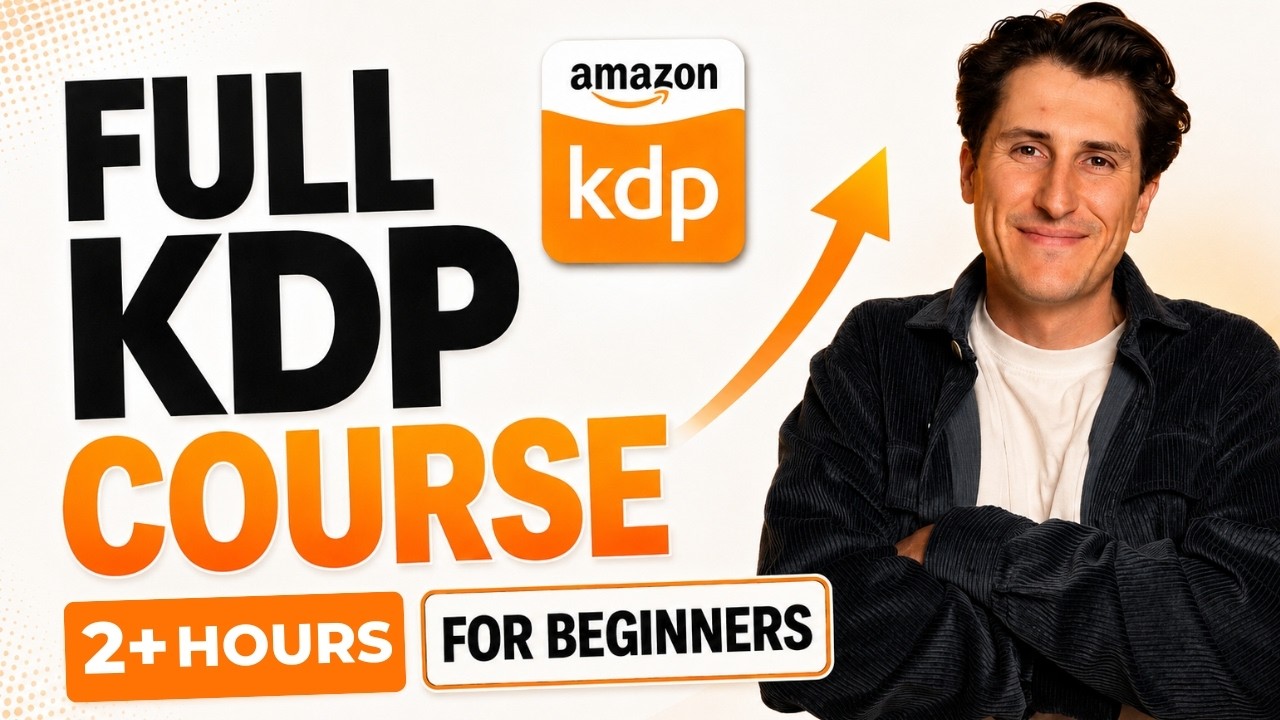 Complete Amazon KDP Beginner Course 2026