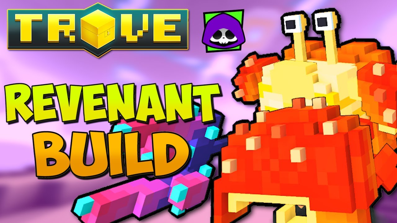 How to Build Revenant for Trove Endgame - Trove Revenant Class Guide for 2022
