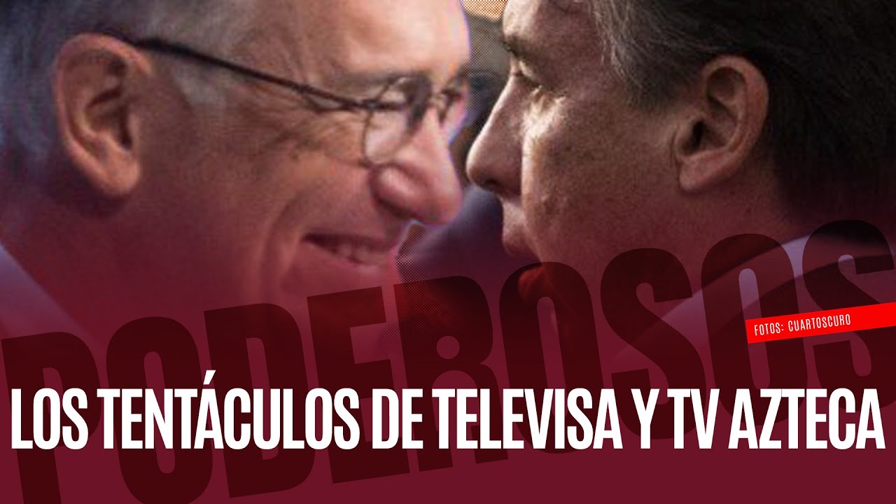 #Poderosos ¬ Televisa y TV Azteca exhiben cómo los poderes fácticos mecen la cuna