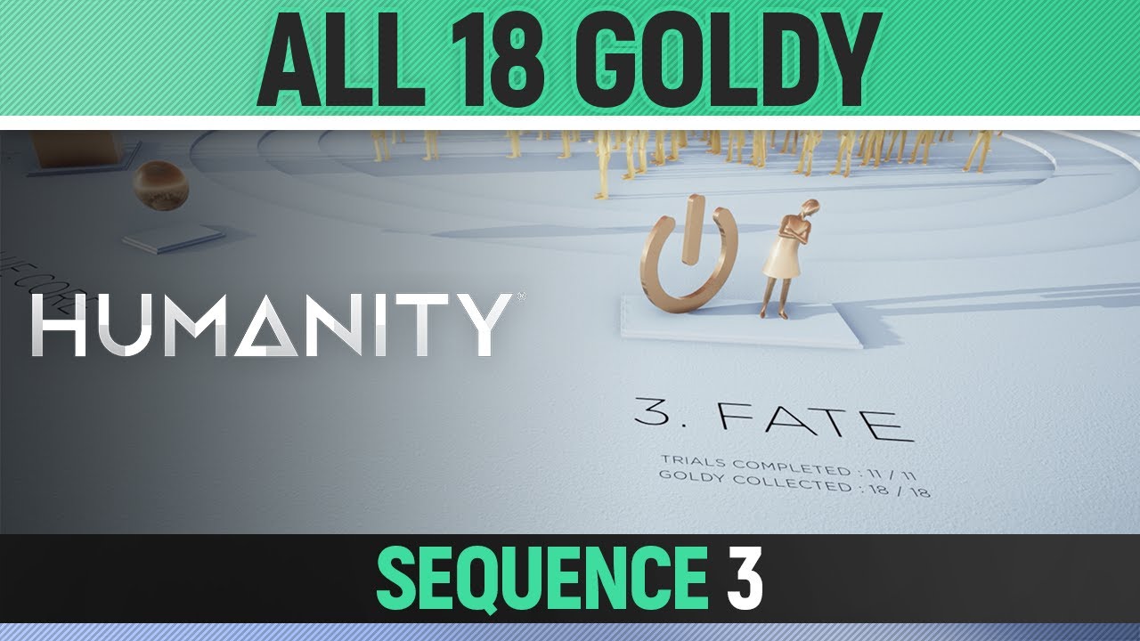 Humanity - Sequence 3 All Trials - All 18 Goldy 🏆 Fate
