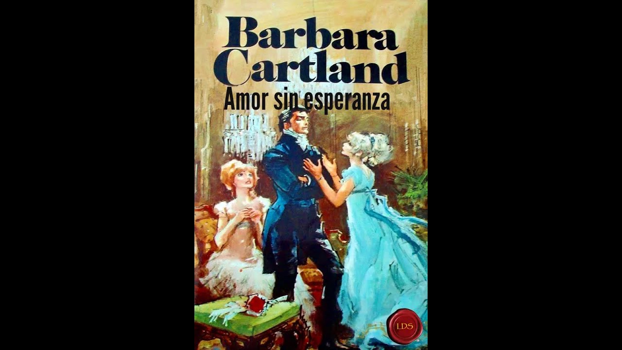 Amor sin Esperanza( Barbara Cartland) Audiolibro VOZ REAL #novela #amor #audiolibro#romance
