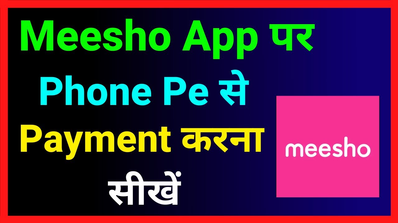 Meesho App Me Online Payment Kaise Kare ~ How To Pay With Phone Pe In Meesho