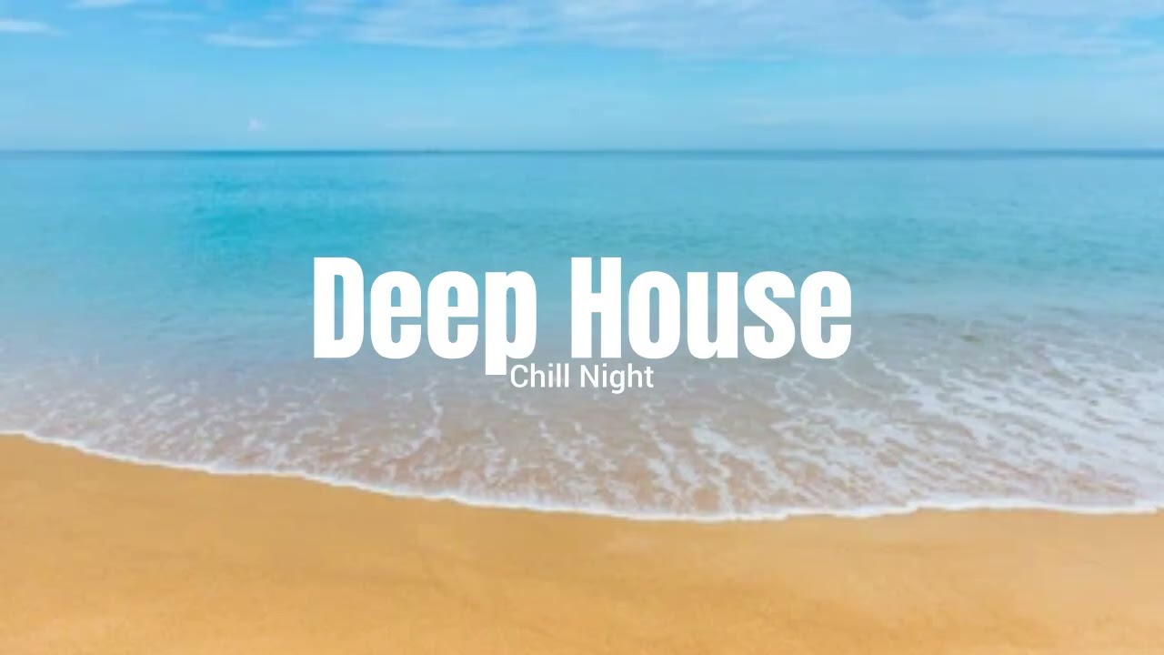 Deep House Chill Night