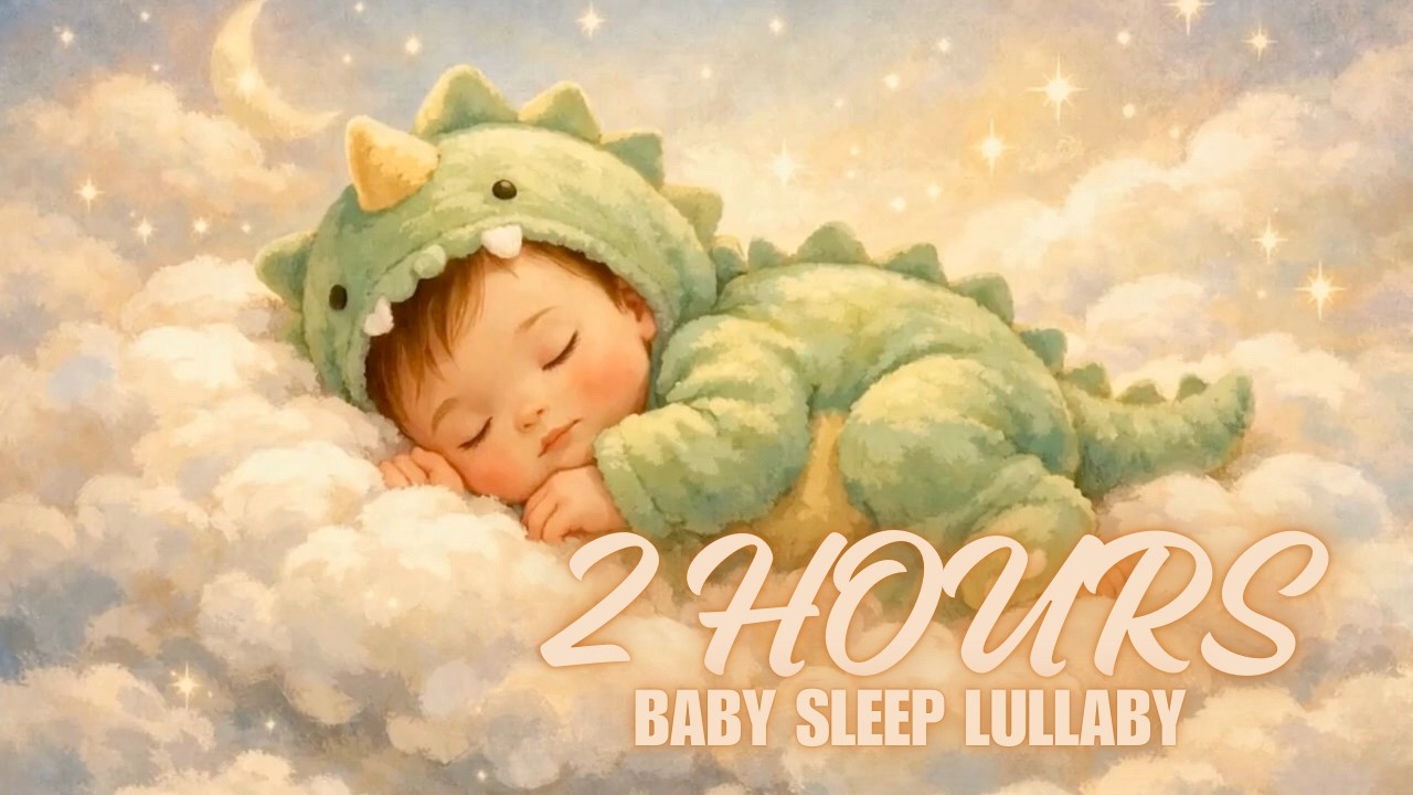 🦕Baby Sleep Lullaby Melody 2 Hours 🌙 Soft & Cozy Bedtime Music for Sweet Dreams🤍