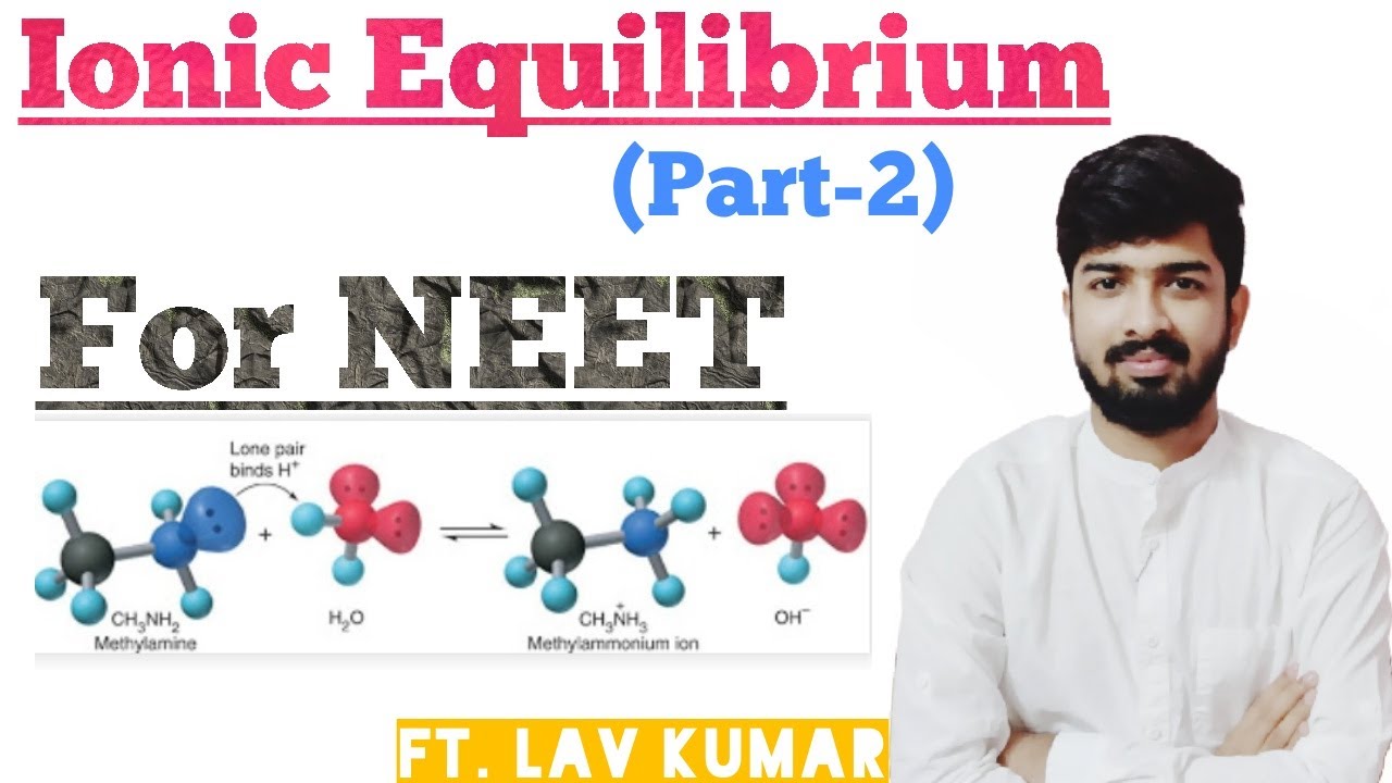 Ionic Equilibrium in One Shot Part-2 | Chemistry for NEET ft. Lav Kumar