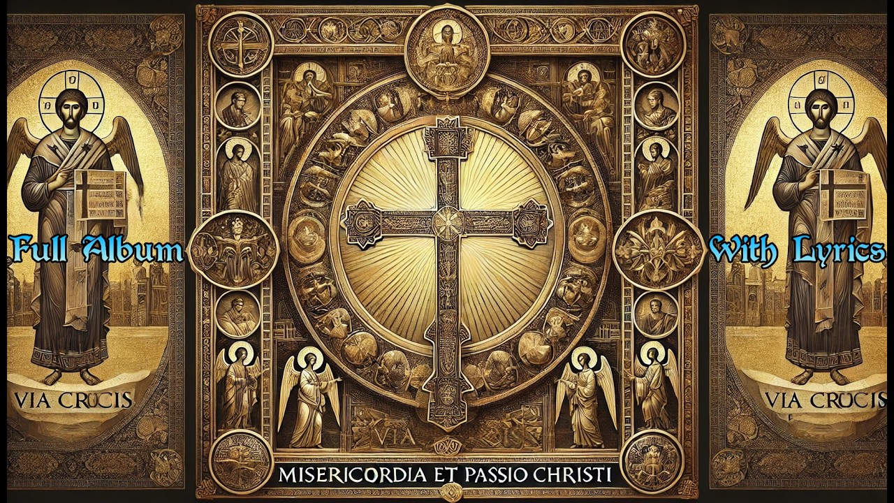 Via Crucis: Misericordia et Passio Christi (Full Album) | Lenten Chant of Christ’s Passion