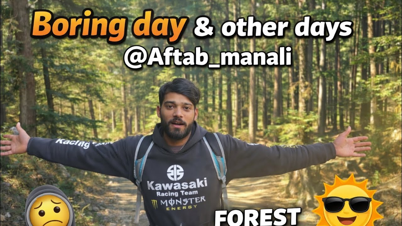 Boring day &  other days @Aftab_manali 
