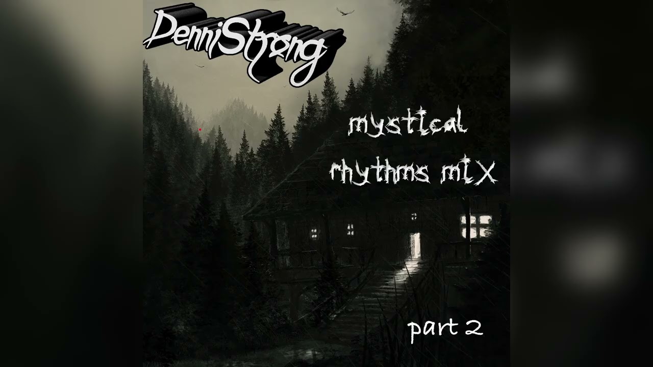 DenniStrong - mystical rhythms pt.2