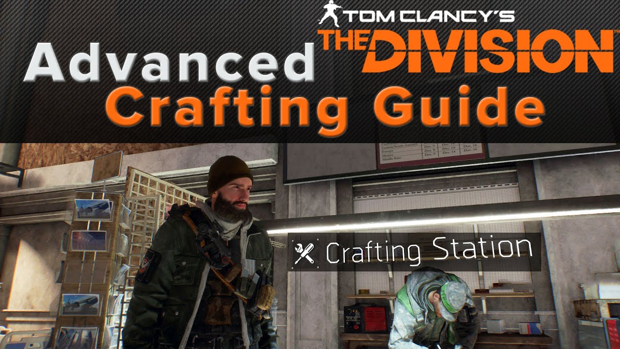 The Division: Advanced Crafting Guide
