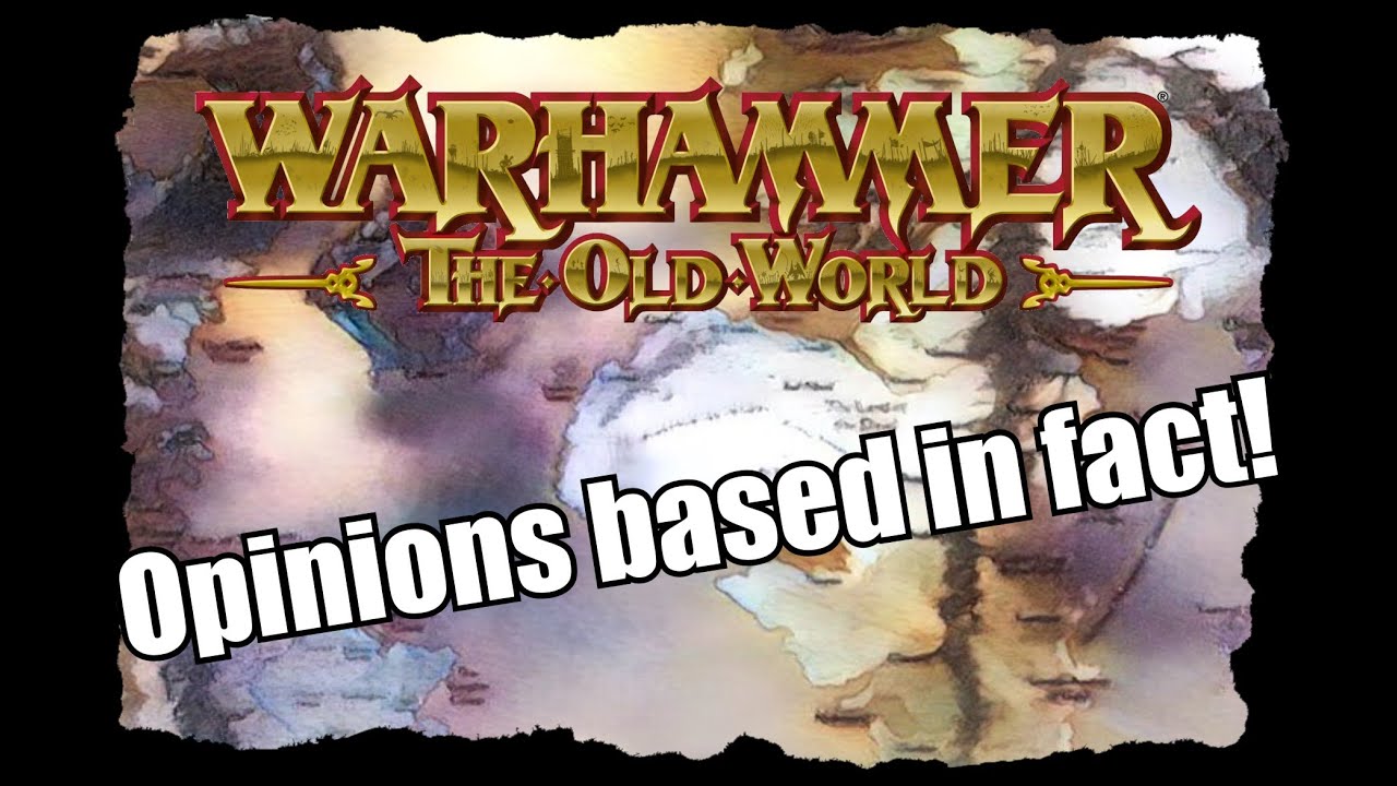 Warhammer: The Old World - Opinions 