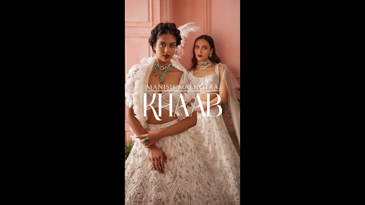 Manish Malhotra | Khaab | Summer Edition | Couture 2022