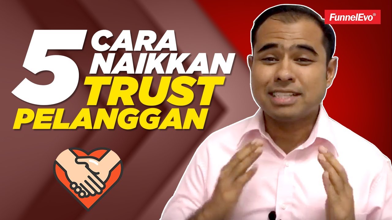 5 Cara Naikkan TRUST Pelanggan Dengan Perniagaan Anda