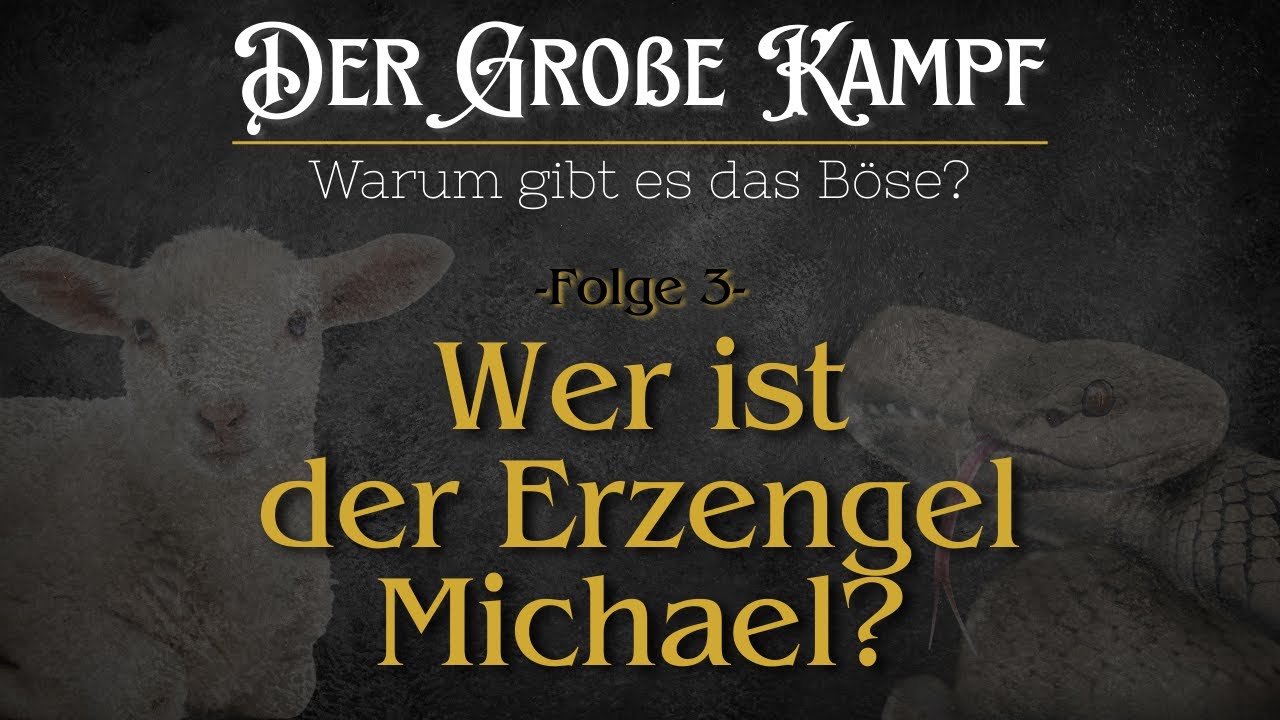 Wer ist der Erzengel Michael? | Der große Kampf - Warum gibt es das Böse? - Folge 3