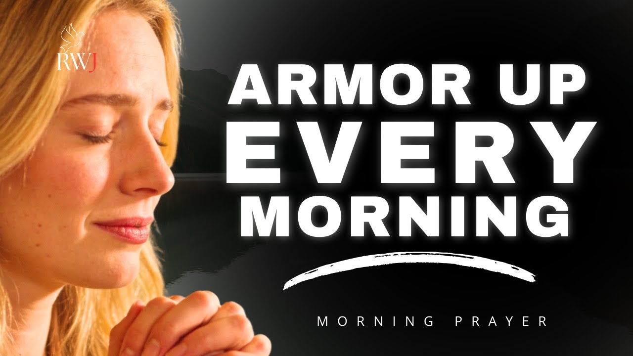 ARMOR UP EVERY MORNING | Ephesians 6 Strategy