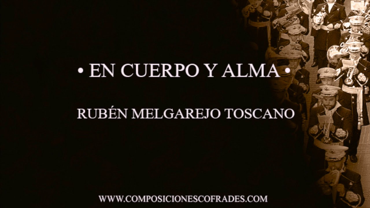EN CUERPO Y ALMA - RUBÉN MELGAREJO TOSCANO [CORNETAS Y TAMBORES]