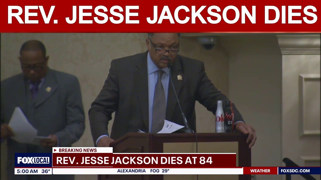 Rev. Jesse Jackson dies at 84