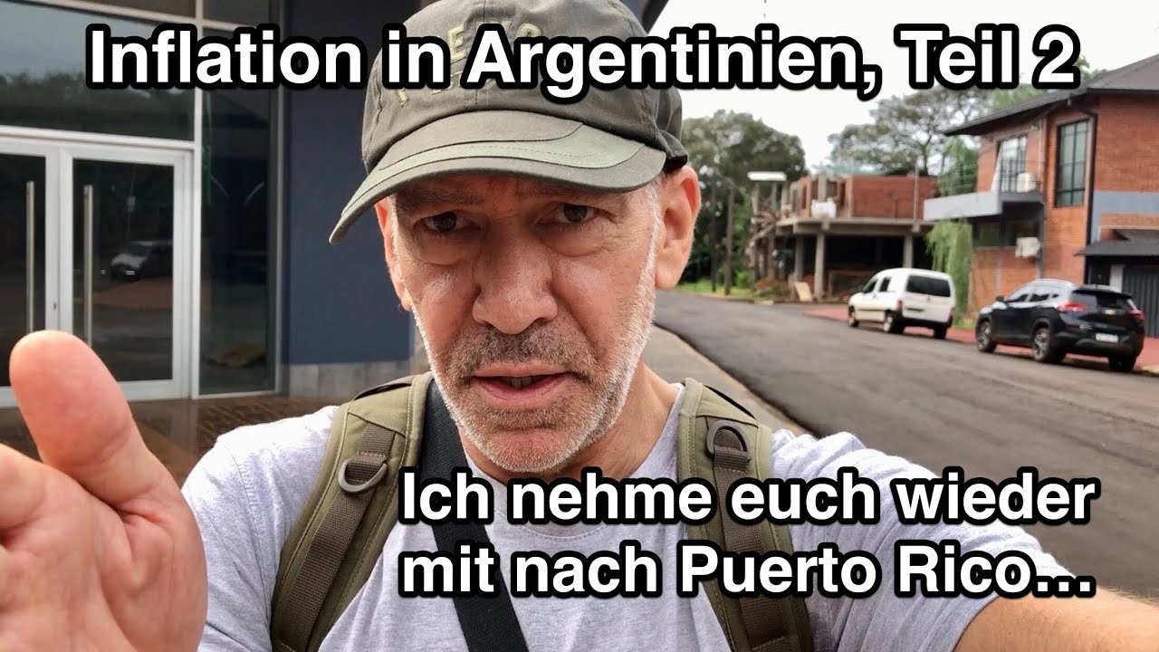 Inflation in Argentinien, ich nehme euch wieder mit nach Puerto Rico