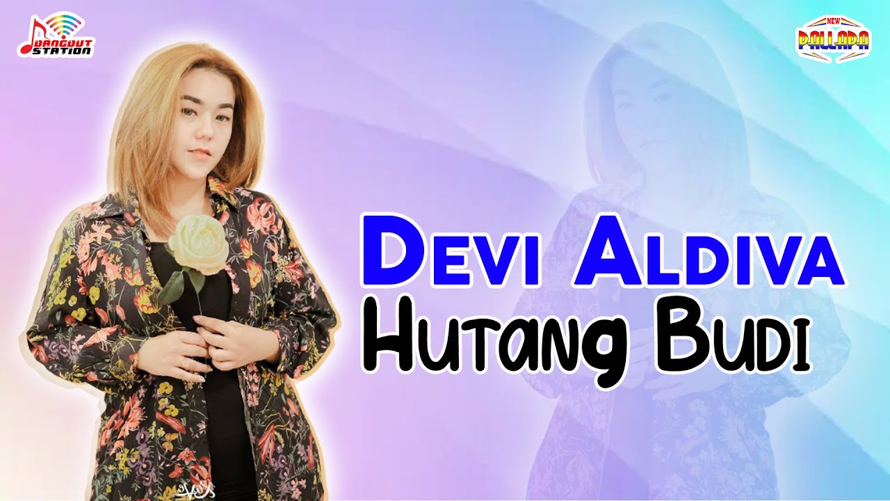 Devi Aldiva - Hutang Budi (Official Music Video)
