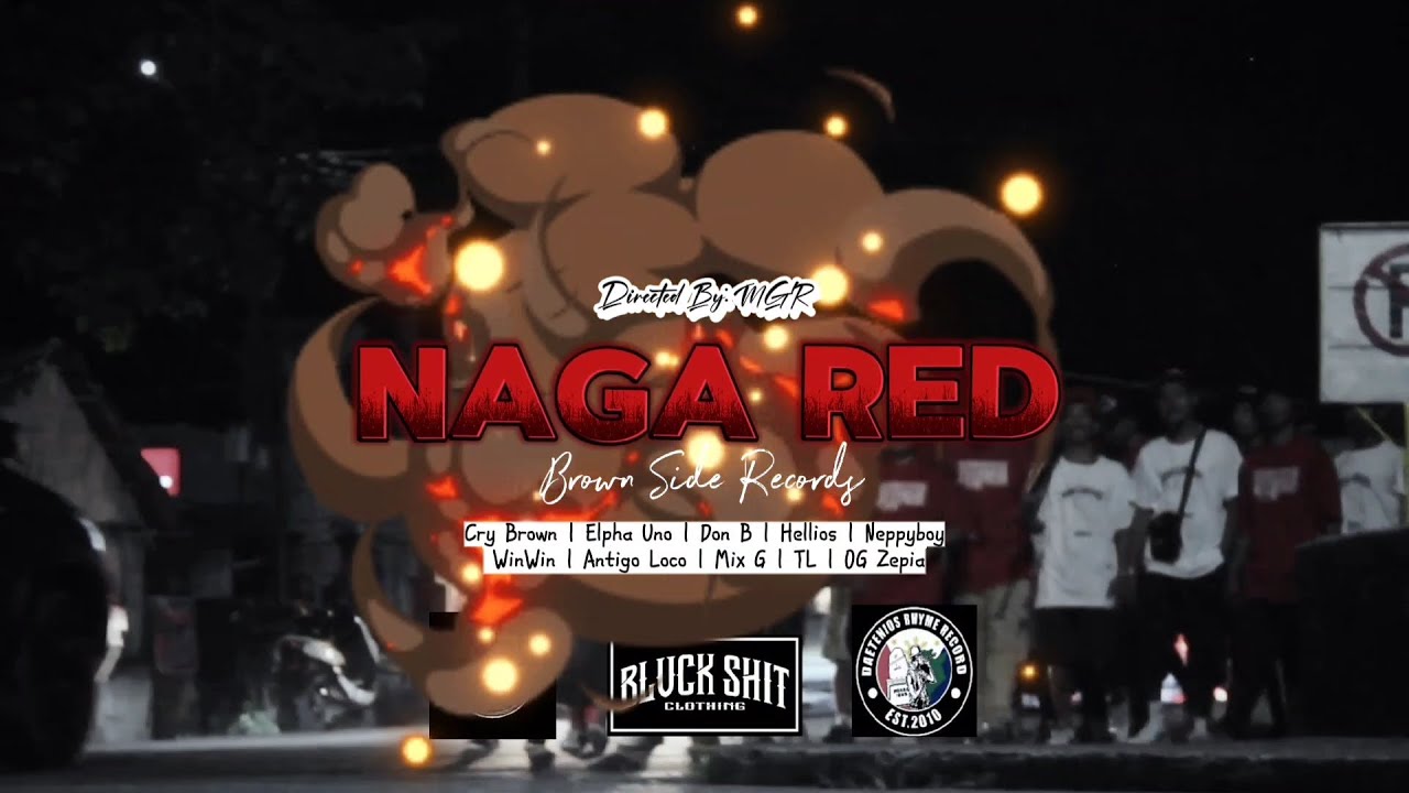 NAGA RED - Cry Brown, Elpha Uno, Don B, Hellios, Neppyboy, WinWin, Antigo Loco, Mhix G, TL, OG Zepia