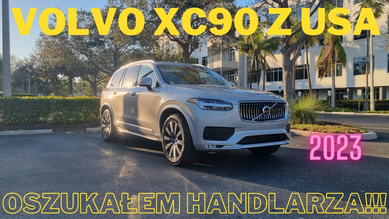 Volvo XC90 z USA - Oszukałem Handlarza!!!