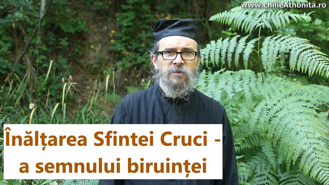 Înălțarea Sfintei Cruci - a semnului biruinței - p. Teologos