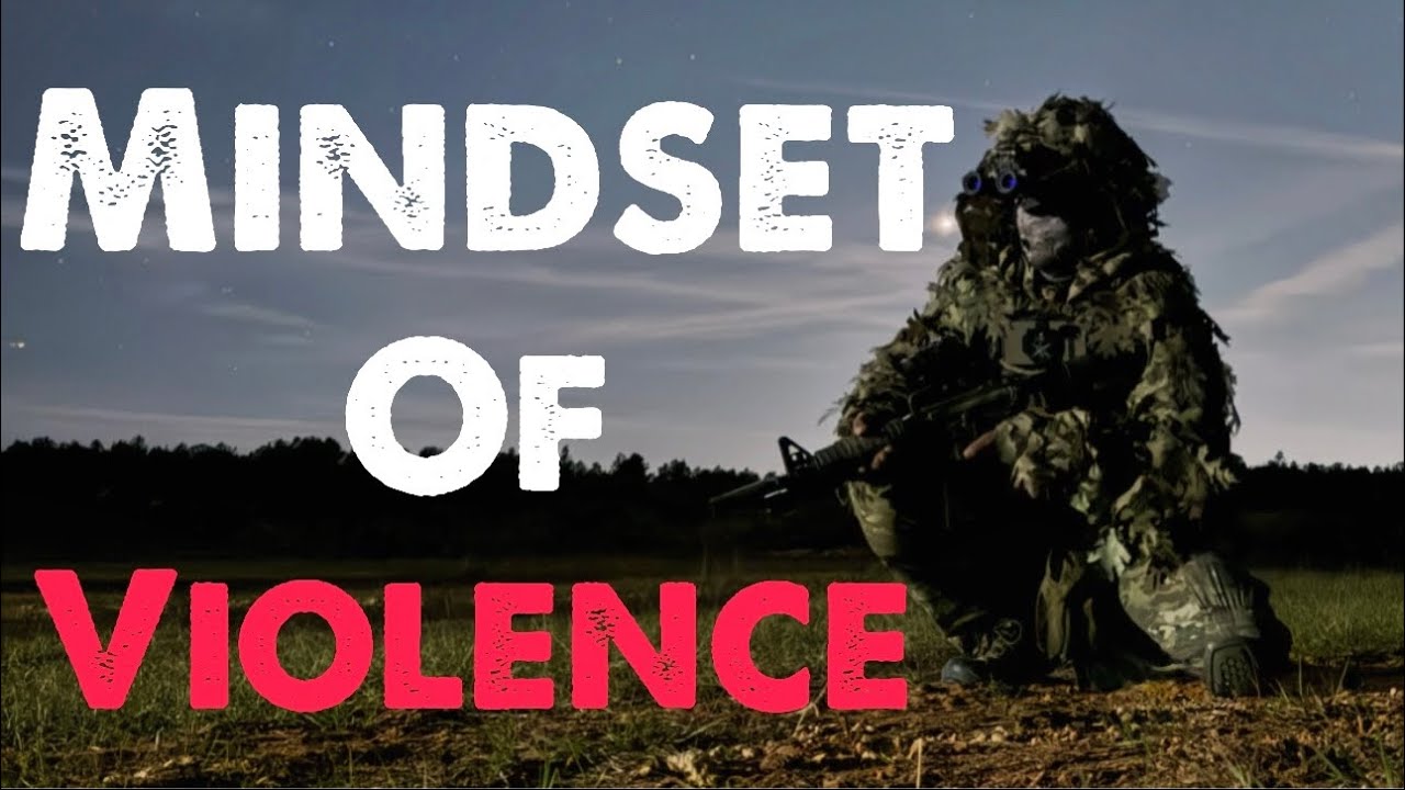 The Reality of VIOLENCE: Combat, killing & the Warrior Mindset