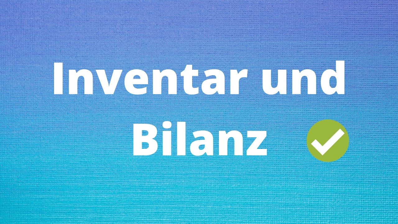Die Bilanz und das Inventar einfach erkl&auml;rt
