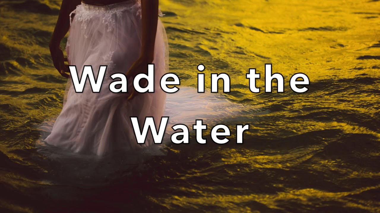 Wade in the Water lyric video (classic gospel song)