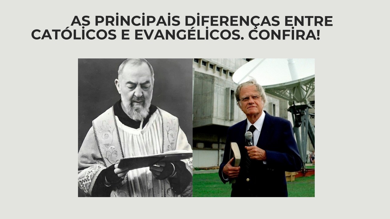As Principais diferenças entre Católicos e Evangélicos. Confira!