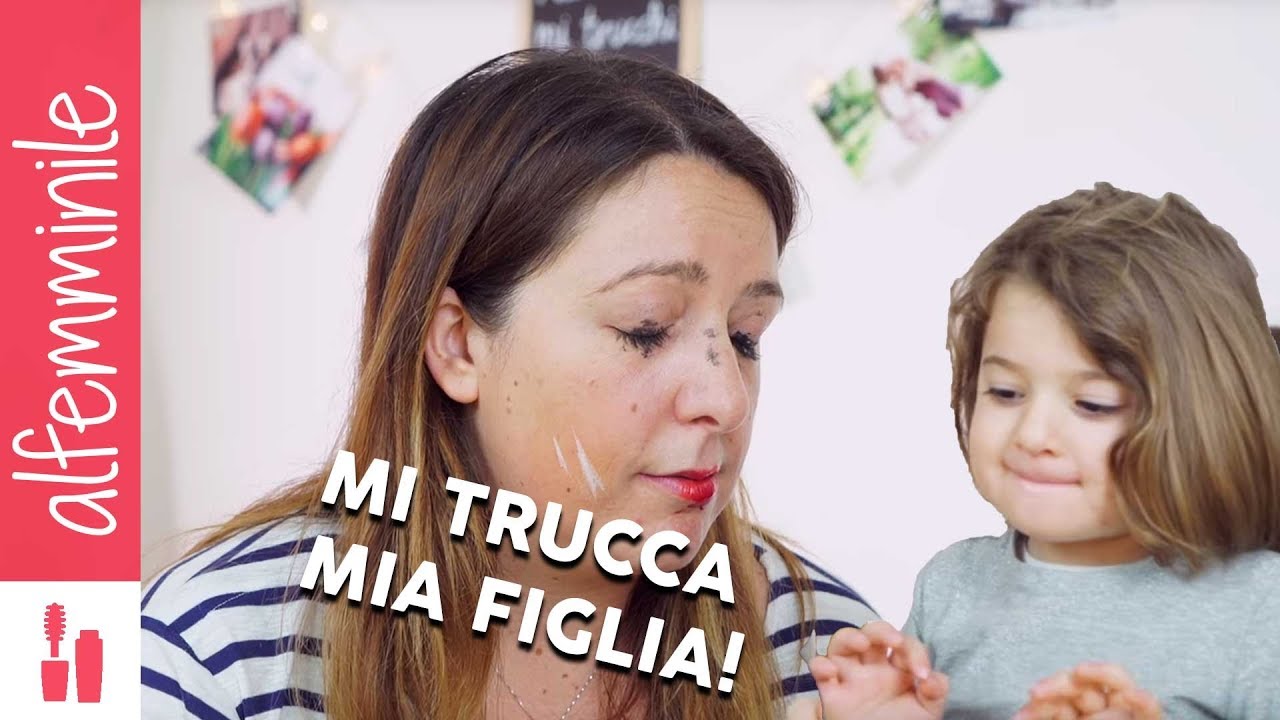MI TRUCCA MIA FIGLIA! || MA COME MI TRUCCHI?