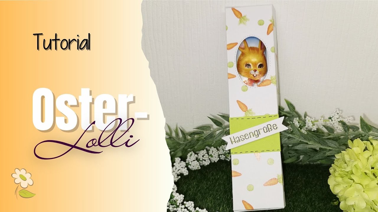 8 Tage Ostern - Tutorial - Tag 7 - Verpackung für Lolli oder andere Süssigkeiten