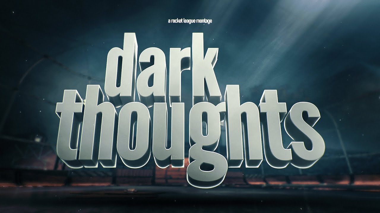 Dark Thoughts 🖤 (Rocket League Montage)
